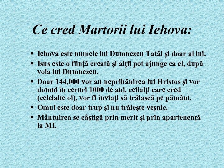 Ce cred Martorii lui Iehova: § Iehova este numele lui Dumnezeu Tatăl şi doar