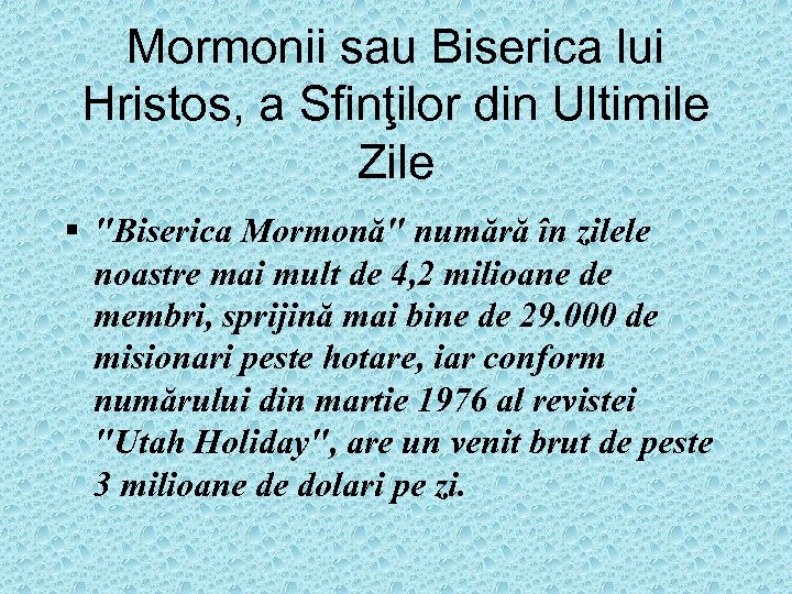 Mormonii sau Biserica lui Hristos, a Sfinţilor din Ultimile Zile § "Biserica Mormonă" numără