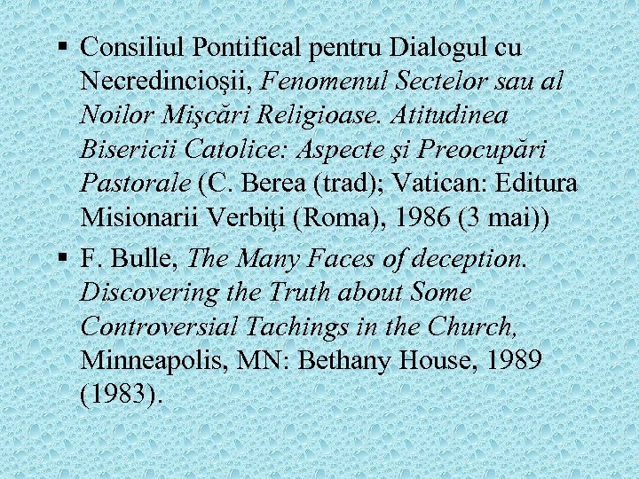 § Consiliul Pontifical pentru Dialogul cu Necredincioşii, Fenomenul Sectelor sau al Noilor Mişcări Religioase.