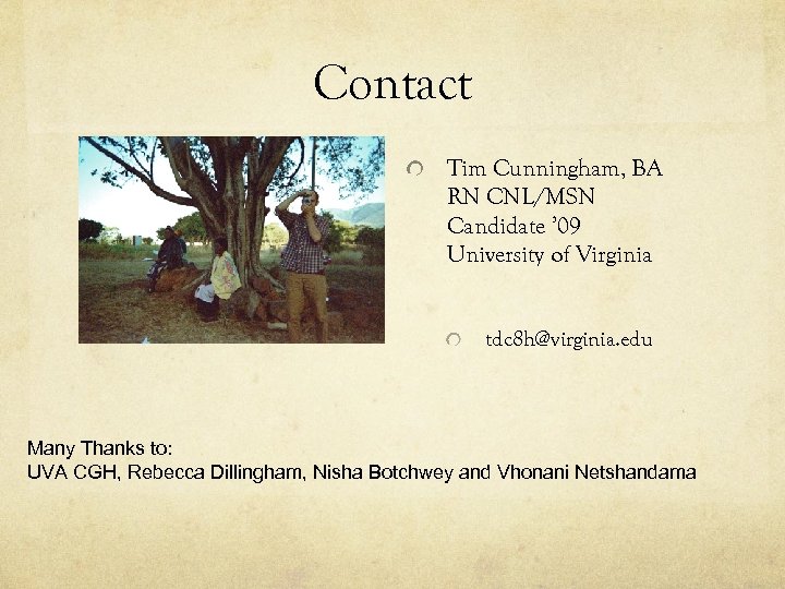 Contact Tim Cunningham, BA RN CNL/MSN Candidate ’ 09 University of Virginia tdc 8