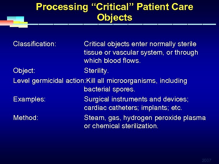 Processing “Critical” Patient Care Objects Classification: Critical objects enter normally sterile tissue or vascular