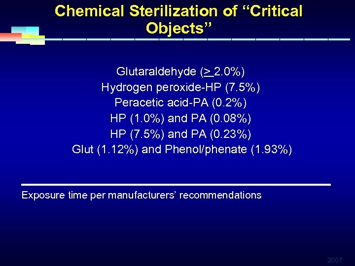 Chemical Sterilization of “Critical Objects” Glutaraldehyde (> 2. 0%) Hydrogen peroxide-HP (7. 5%) Peracetic