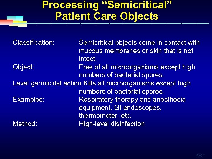 Processing “Semicritical” Patient Care Objects Classification: Semicritical objects come in contact with mucous membranes