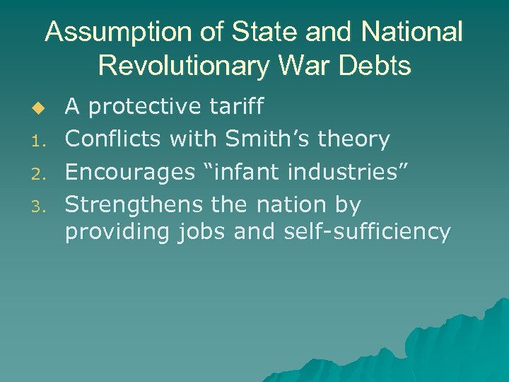 Assumption of State and National Revolutionary War Debts u 1. 2. 3. A protective