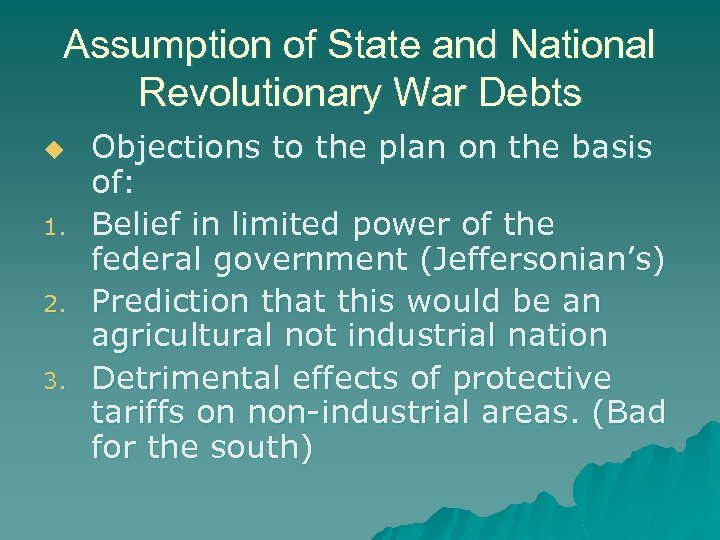 Assumption of State and National Revolutionary War Debts u 1. 2. 3. Objections to