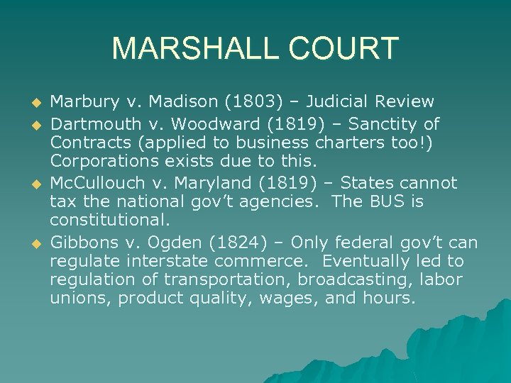 MARSHALL COURT u u Marbury v. Madison (1803) – Judicial Review Dartmouth v. Woodward