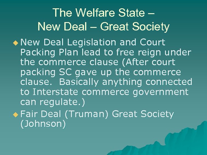 The Welfare State – New Deal – Great Society u New Deal Legislation and