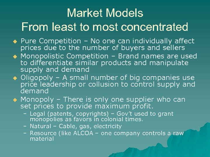 Market Models From least to most concentrated u u Pure Competition – No one