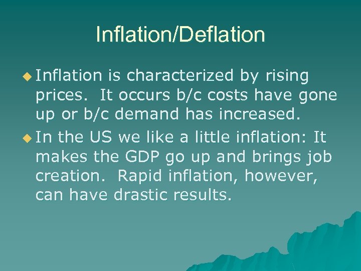 Inflation/Deflation u Inflation is characterized by rising prices. It occurs b/c costs have gone