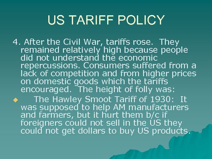 US TARIFF POLICY 4. After the Civil War, tariffs rose. They remained relatively high