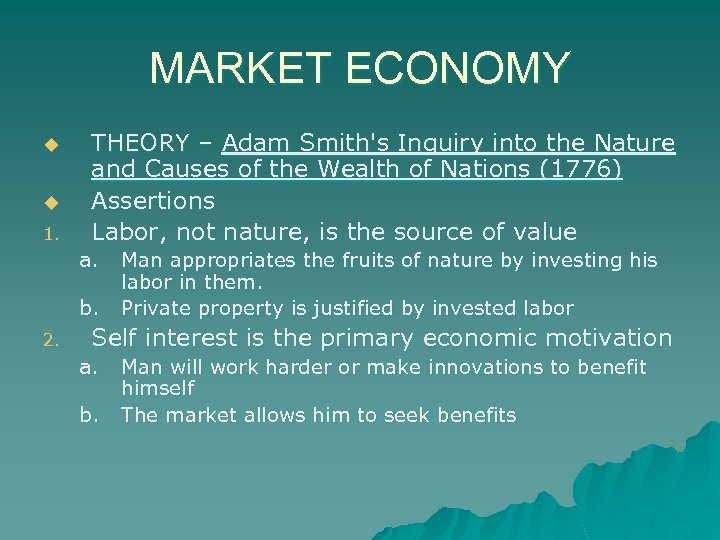 MARKET ECONOMY u u 1. THEORY – Adam Smith's Inquiry into the Nature and