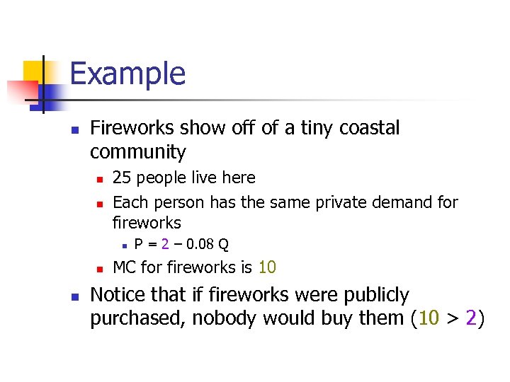 Example n Fireworks show off of a tiny coastal community n n 25 people