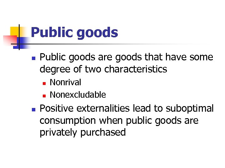 The role of government Today Public goods government