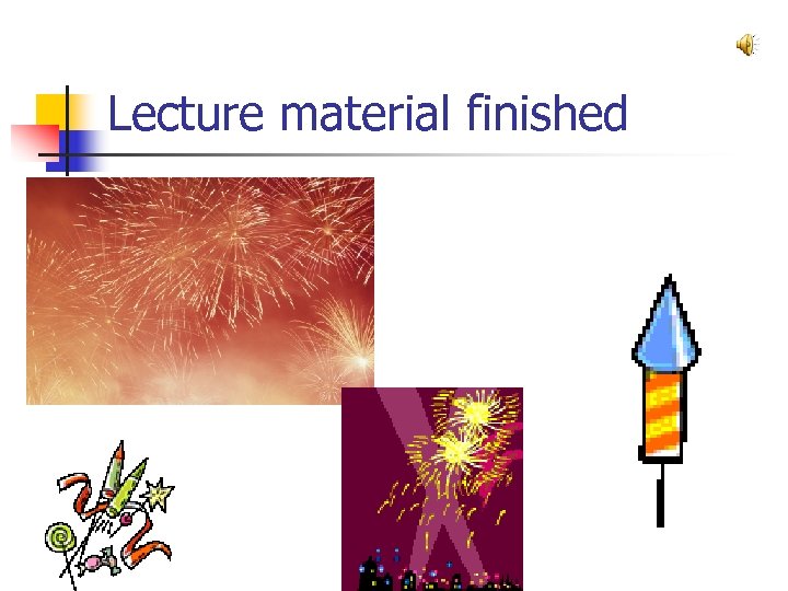 Lecture material finished 