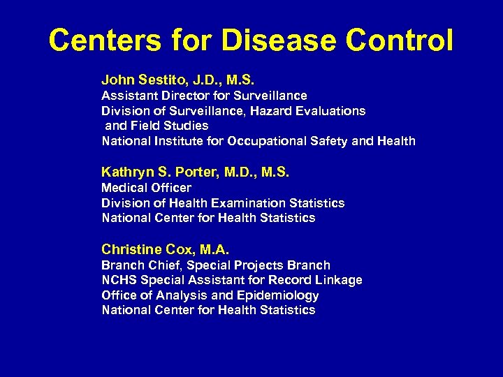 Centers for Disease Control John Sestito, J. D. , M. S. Assistant Director for