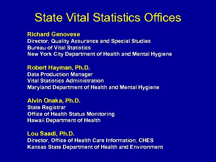 State Vital Statistics Offices Richard Genovese Director, Quality Assurance and Special Studies Bureau of