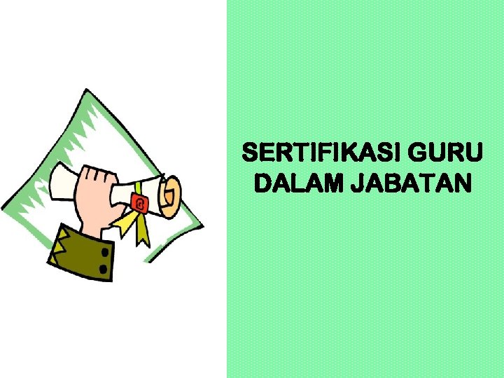 SERTIFIKASI GURU DALAM JABATAN 