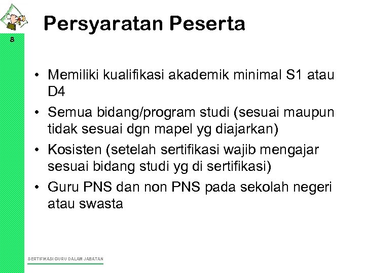 8 Persyaratan Peserta • Memiliki kualifikasi akademik minimal S 1 atau D 4 •