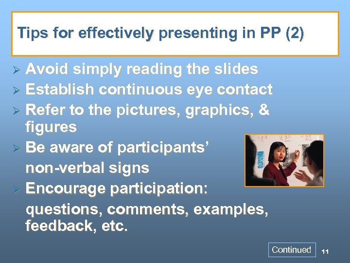 Tips for effectively presenting in PP (2) Avoid simply reading the slides Ø Establish