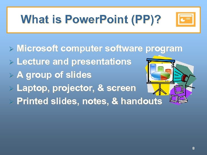 What is Power. Point (PP)? Microsoft computer software program Ø Lecture and presentations Ø