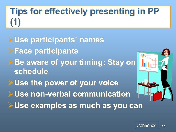 Tips for effectively presenting in PP (1) Ø Use participants’ names Ø Face participants