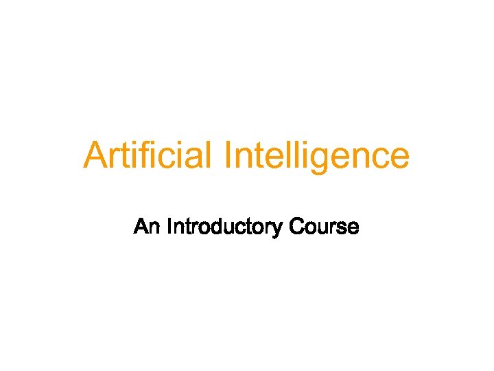 Artificial Intelligence An Introductory Course 