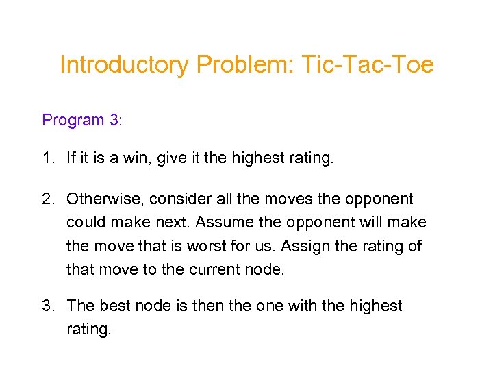 Introductory Problem: Tic-Tac-Toe Program 3: 1. If it is a win, give it the