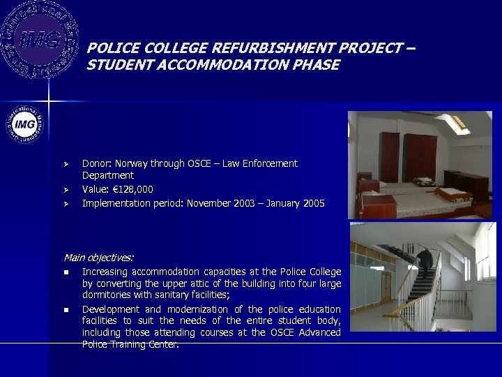 POLICE COLLEGE REFURBISHMENT PROJECT – STUDENT ACCOMMODATION PHASE Ø Ø Ø Donor: Norway through