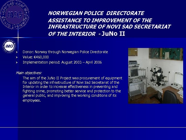 NORWEGIAN POLICE DIRECTORATE ASSISTANCE TO IMPROVEMENT OF THE INFRASTRUCTURE OF NOVI SAD SECRETARIAT OF