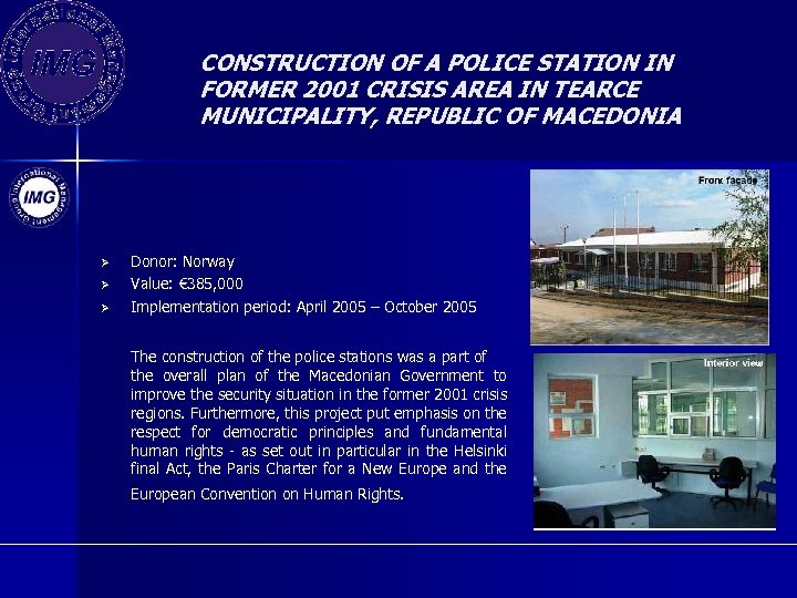 CONSTRUCTION OF A POLICE STATION IN FORMER 2001 CRISIS AREA IN TEARCE MUNICIPALITY, REPUBLIC