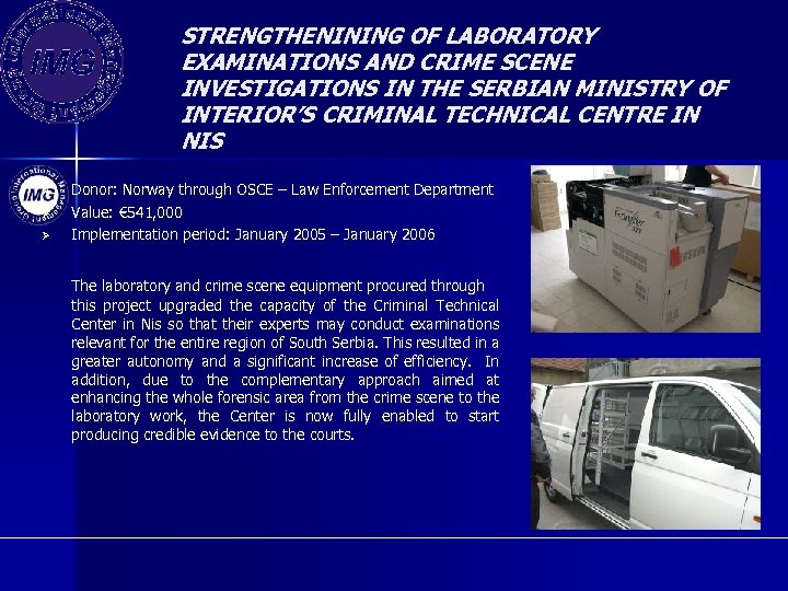 STRENGTHENINING OF LABORATORY EXAMINATIONS AND CRIME SCENE INVESTIGATIONS IN THE SERBIAN MINISTRY OF INTERIOR’S