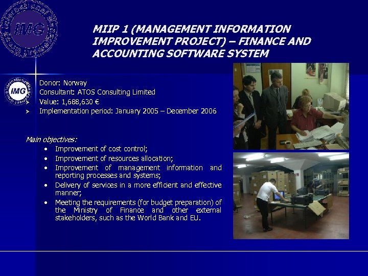 MIIP 1 (MANAGEMENT INFORMATION IMPROVEMENT PROJECT) – FINANCE AND ACCOUNTING SOFTWARE SYSTEM Ø Ø