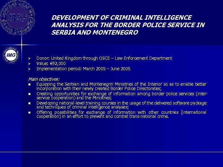DEVELOPMENT OF CRIMINAL INTELLIGENCE ANALYSIS FOR THE BORDER POLICE SERVICE IN SERBIA AND MONTENEGRO