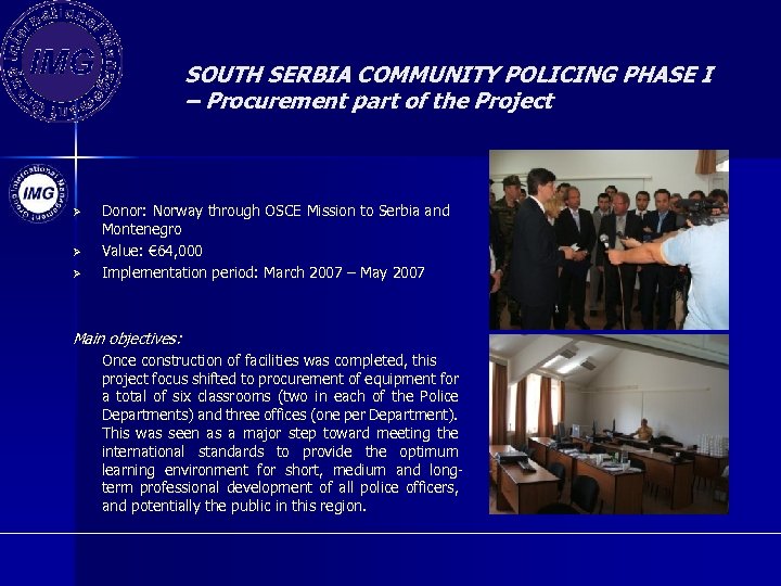 SOUTH SERBIA COMMUNITY POLICING PHASE I – Procurement part of the Project Ø Ø