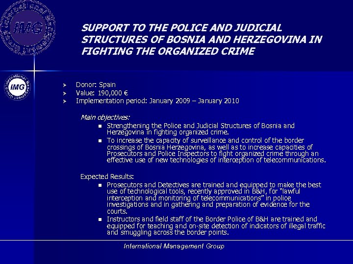 SUPPORT TO THE POLICE AND JUDICIAL STRUCTURES OF BOSNIA AND HERZEGOVINA IN FIGHTING THE