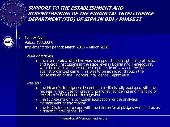 SUPPORT TO THE ESTABLISHMENT AND STRENGTHENING OF THE FINANCIAL INTELLIGENCE DEPARTMENT (FID) OF SIPA