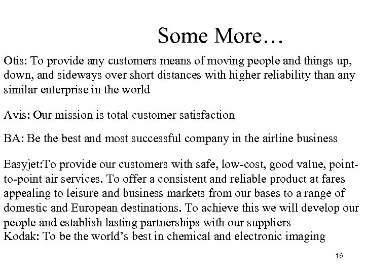 Some More… Otis: To provide any customers means of moving people and things up,
