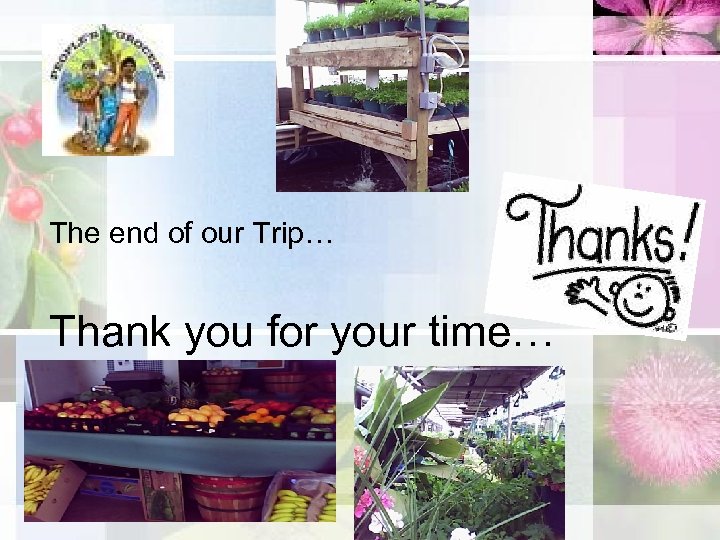 The end of our Trip… Thank you for your time… 