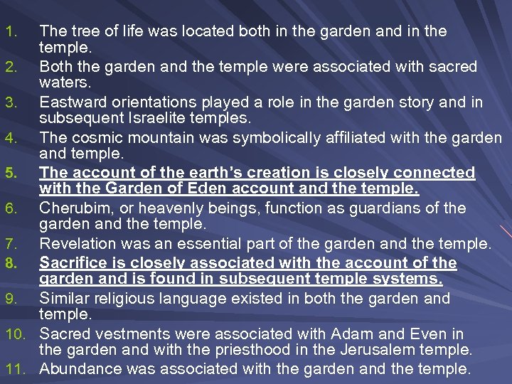 The tree of life was located both in the garden and in the temple.
