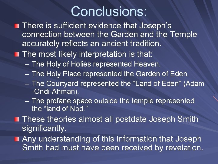 Conclusions: There is sufficient evidence that Joseph’s connection between the Garden and the Temple