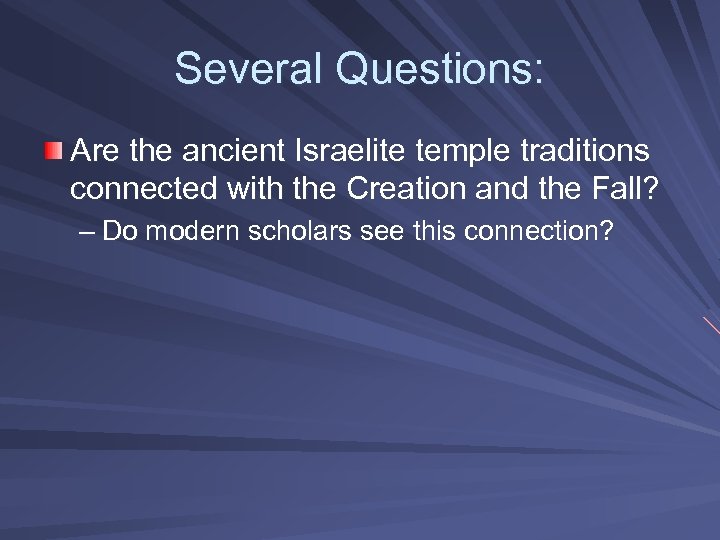 Several Questions: Are the ancient Israelite temple traditions connected with the Creation and the