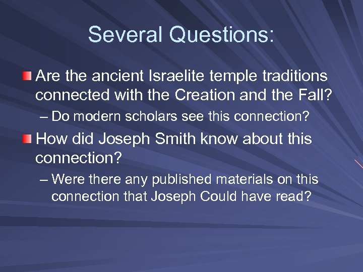 Several Questions: Are the ancient Israelite temple traditions connected with the Creation and the