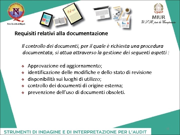 Requisiti relativi alla documentazione Il controllo dei documenti, per il quale è richiesta una