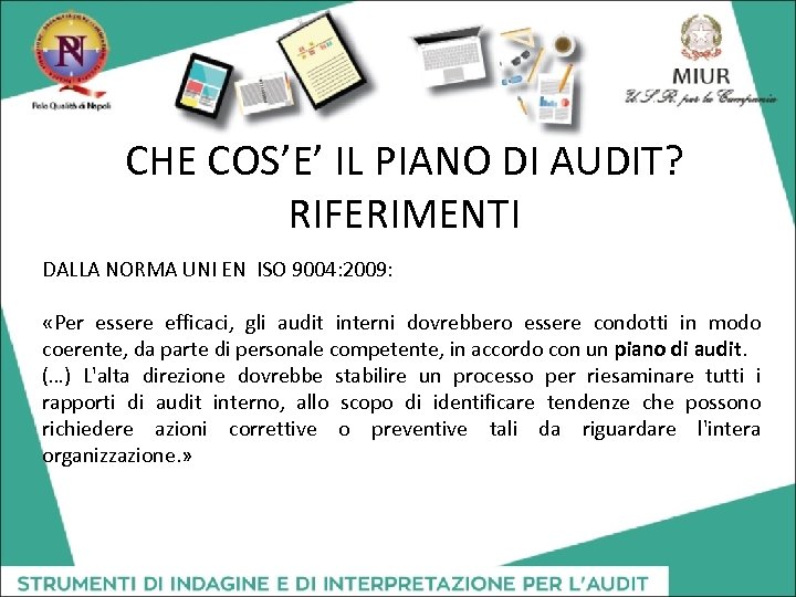 CHE COS’E’ IL PIANO DI AUDIT? RIFERIMENTI DALLA NORMA UNI EN ISO 9004: 2009: