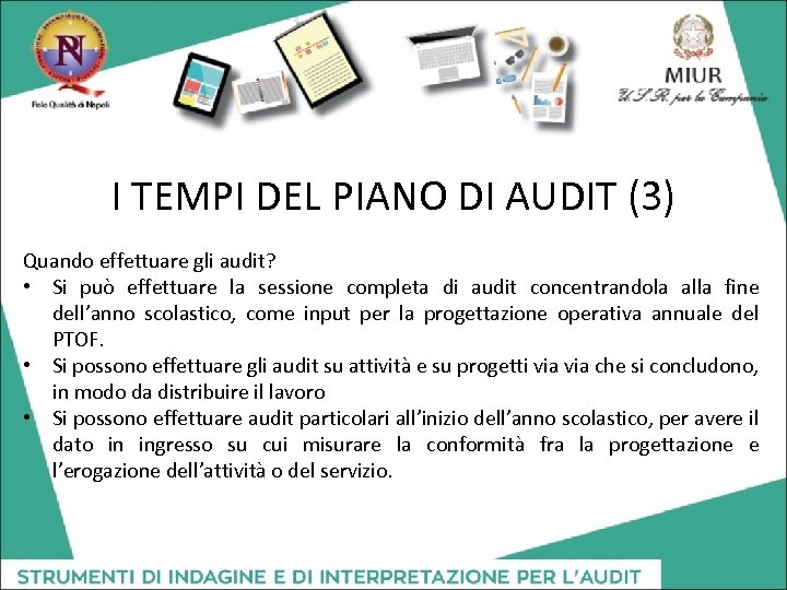 I TEMPI DEL PIANO DI AUDIT (3) Quando effettuare gli audit? • Si può