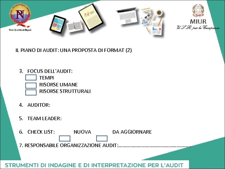 IL PIANO DI AUDIT: UNA PROPOSTA DI FORMAT (2) 3. FOCUS DELL’AUDIT: TEMPI RISORSE