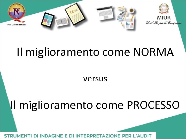 Il miglioramento come NORMA versus Il miglioramento come PROCESSO 