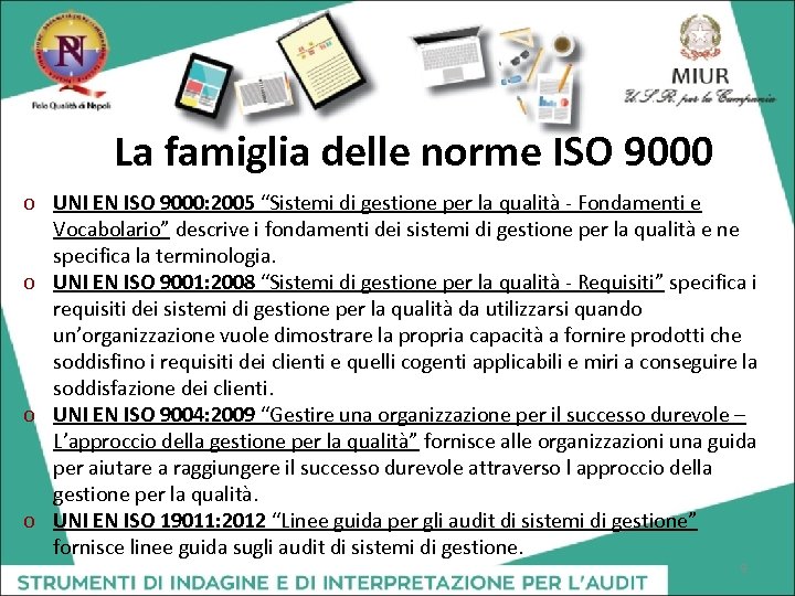 La famiglia delle norme ISO 9000 o UNI EN ISO 9000: 2005 “Sistemi di