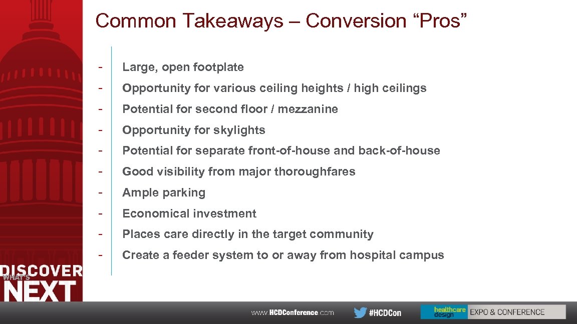 Common Takeaways – Conversion “Pros” - Large, open footplate - Opportunity for various ceiling