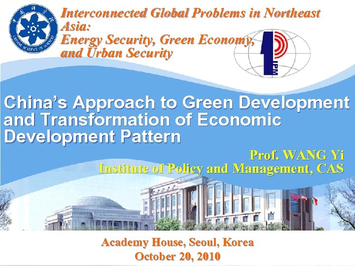 Interconnected Global Problems in Northeast Asia: Energy Security, Green Economy, and Urban Security China’s